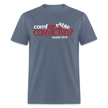 Comfortable Or Convicted - denim