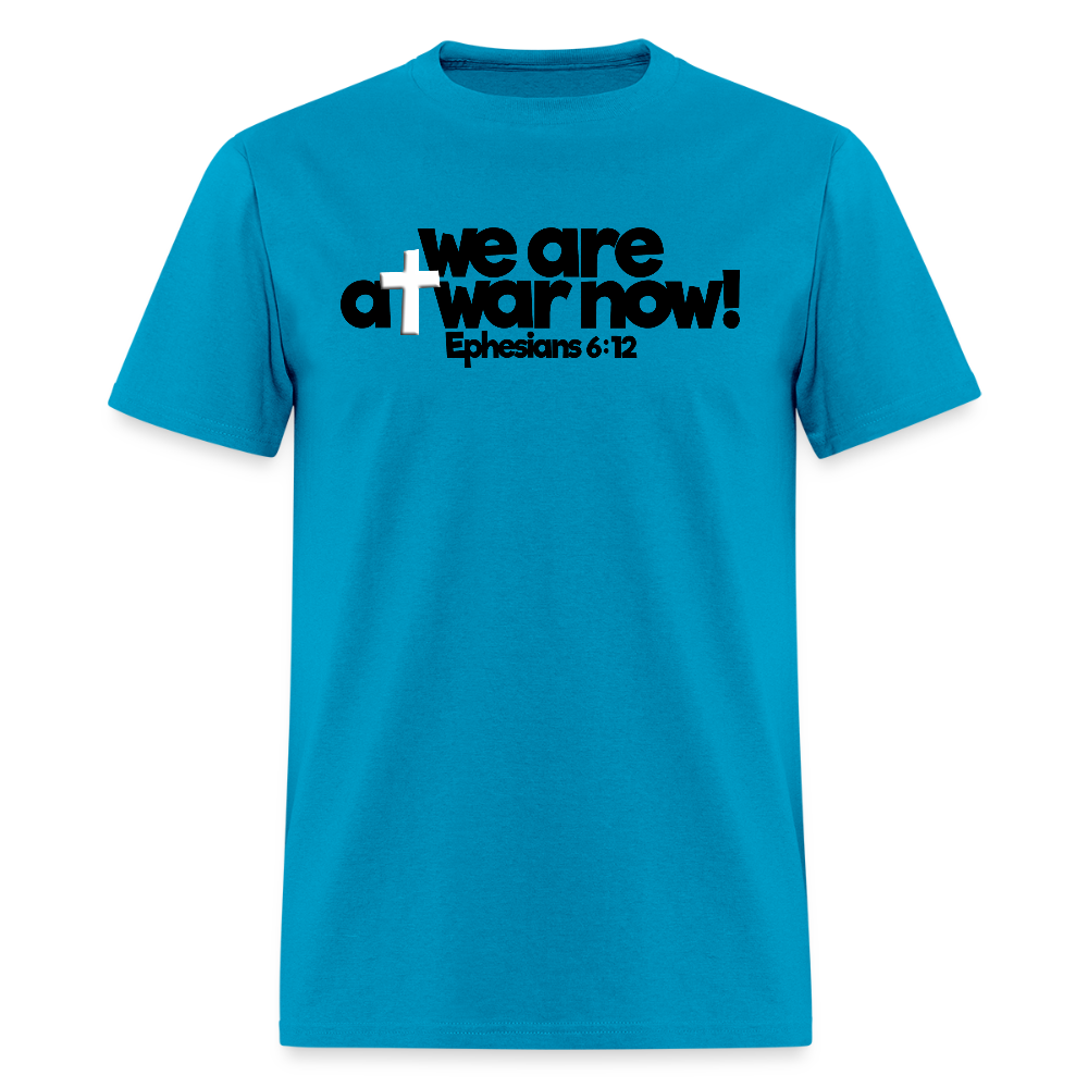 We Are At War Now! - turquoise