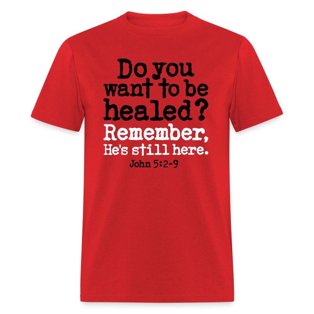 Do You Want To Be Healed - red