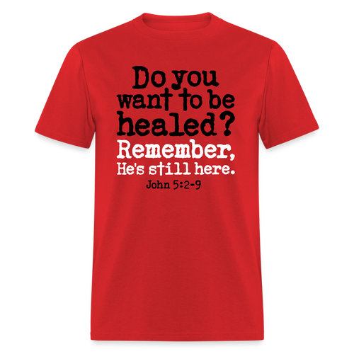 Do You Want To Be Healed - red