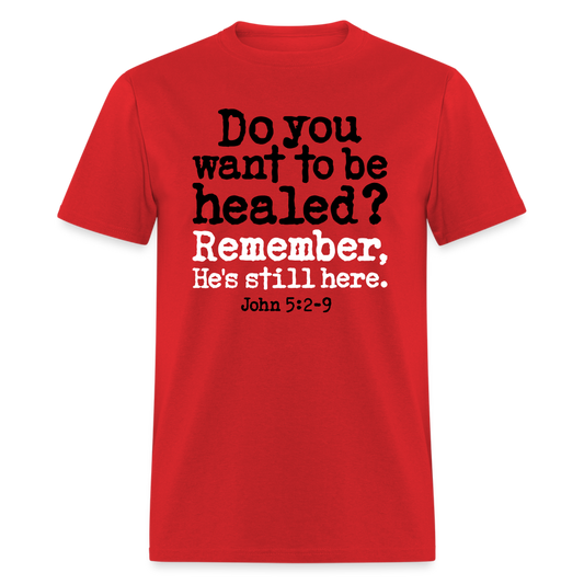 Do You Want To Be Healed - red
