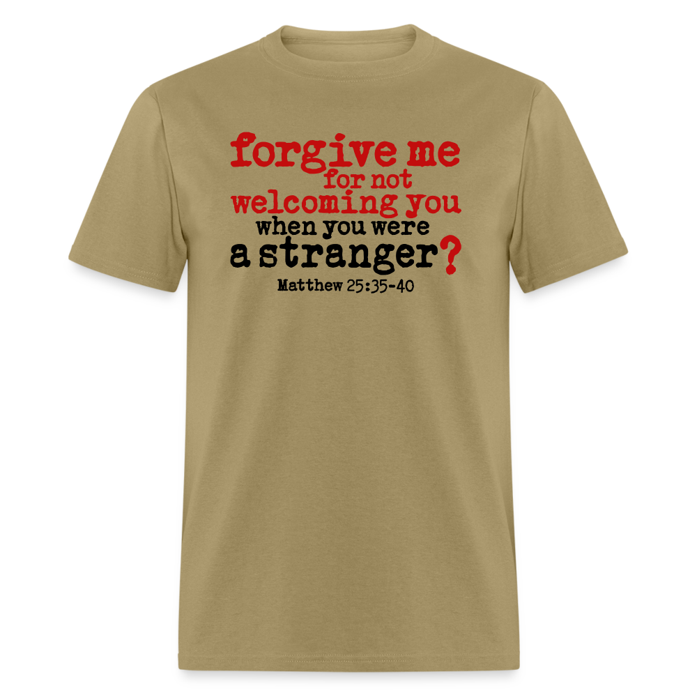 Forgive For Not Welcoming - khaki