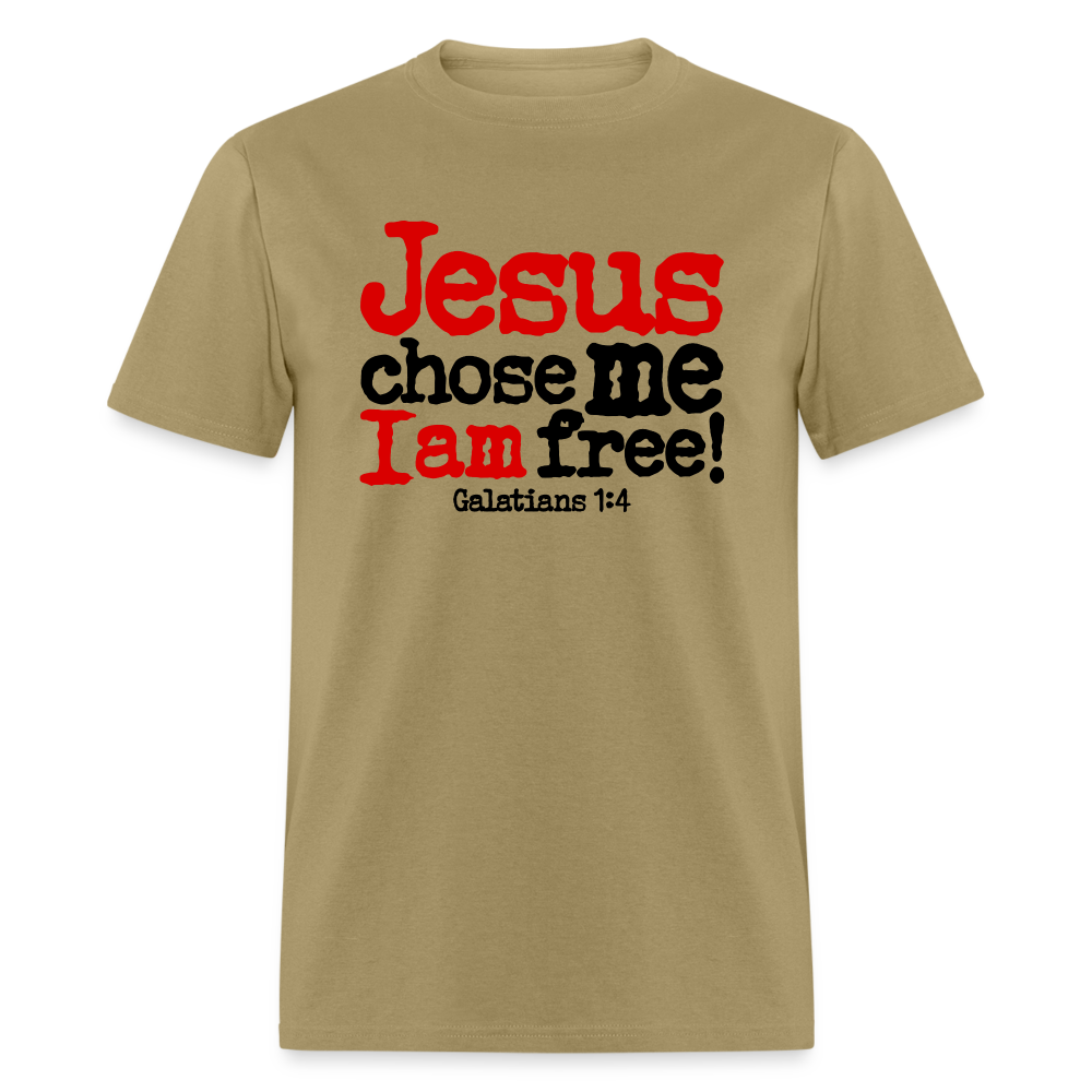 Jesus Chose Me, I Am Free - khaki