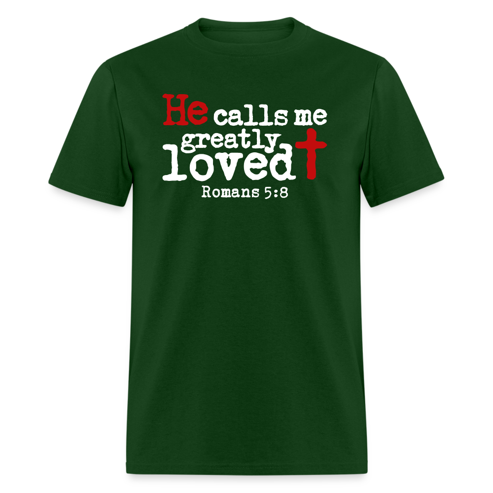 He Calls Me Greatly Loved - forest green
