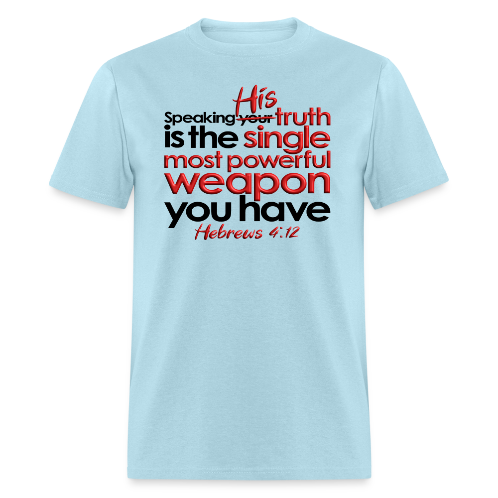 His Truth Single Most Powerful Weapon - powder blue