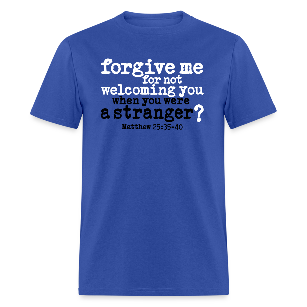 Forgive For Not Welcoming - royal blue
