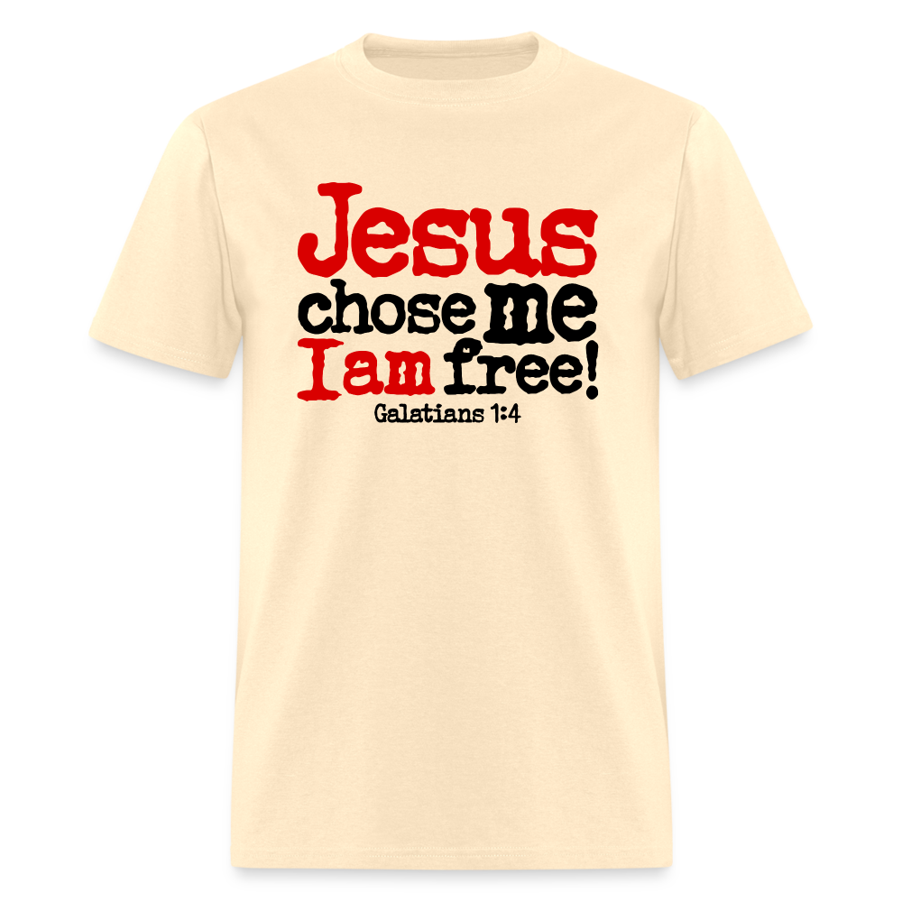 Jesus Chose Me, I Am Free - natural