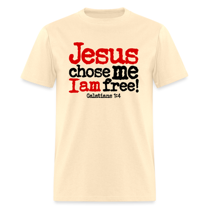 Jesus Chose Me, I Am Free - natural