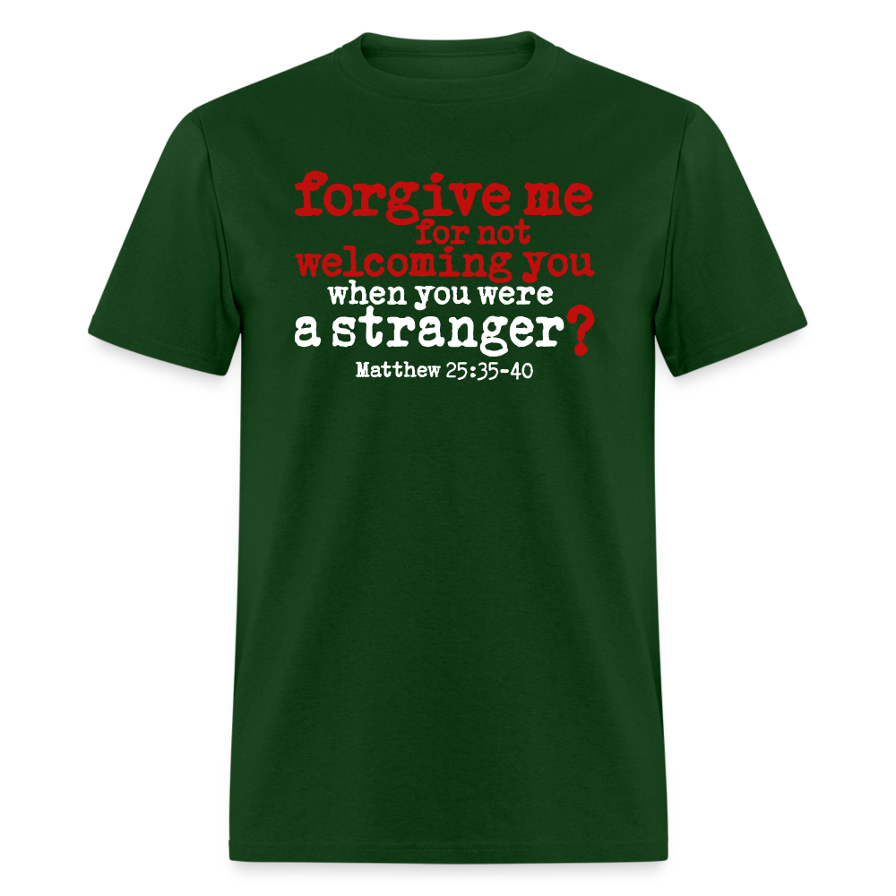Forgive For Not Welcoming - forest green