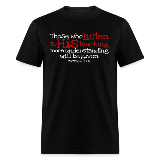 Listen to His Teaching - black