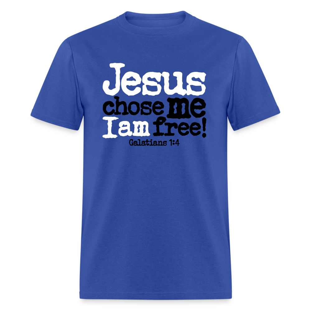 Jesus Chose Me, I Am Free - royal blue
