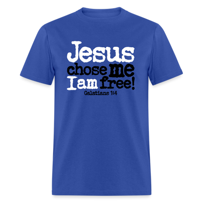 Jesus Chose Me, I Am Free - royal blue