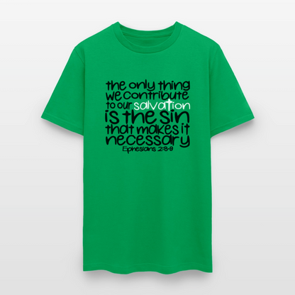 Only Thing We Contribute To Our Salvation - bright green