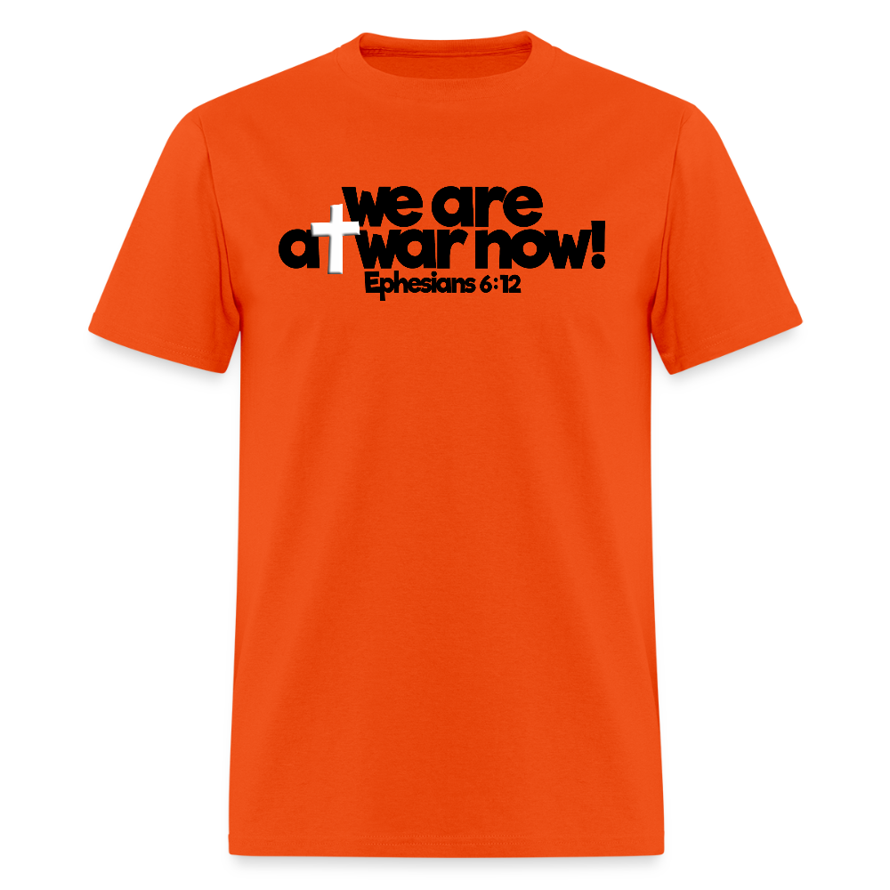 We Are At War Now! - orange