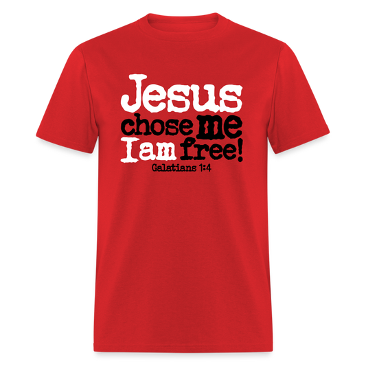 Jesus Chose Me, I Am Free - red