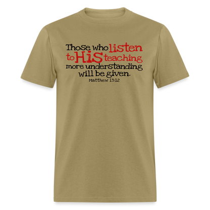 Listen to His Teaching - khaki