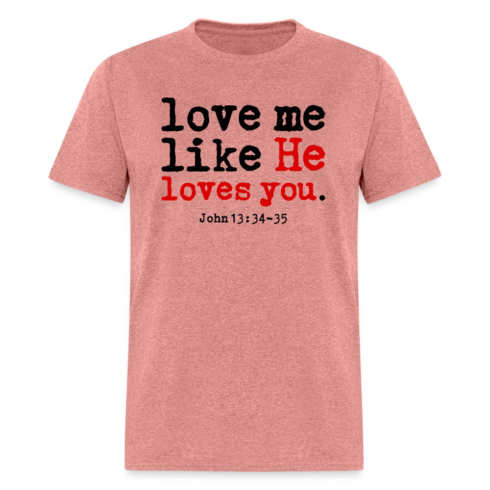Love Me Like He Loves You - heather mauve