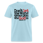 Don't Let the World Teach You Who God Is - powder blue