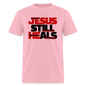Jesus Still Heals - pink