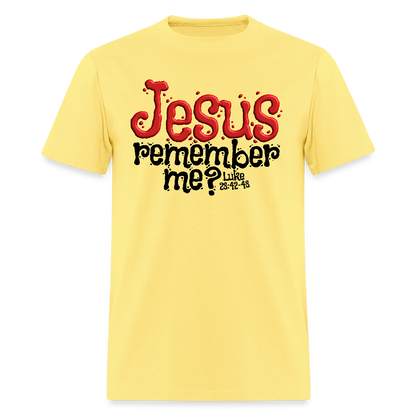 Jesus Remember Me - cornsilk