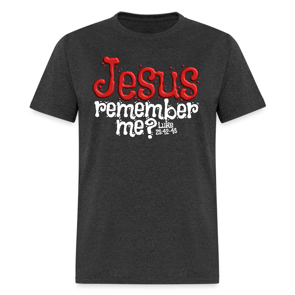 Jesus Remember me - heather black
