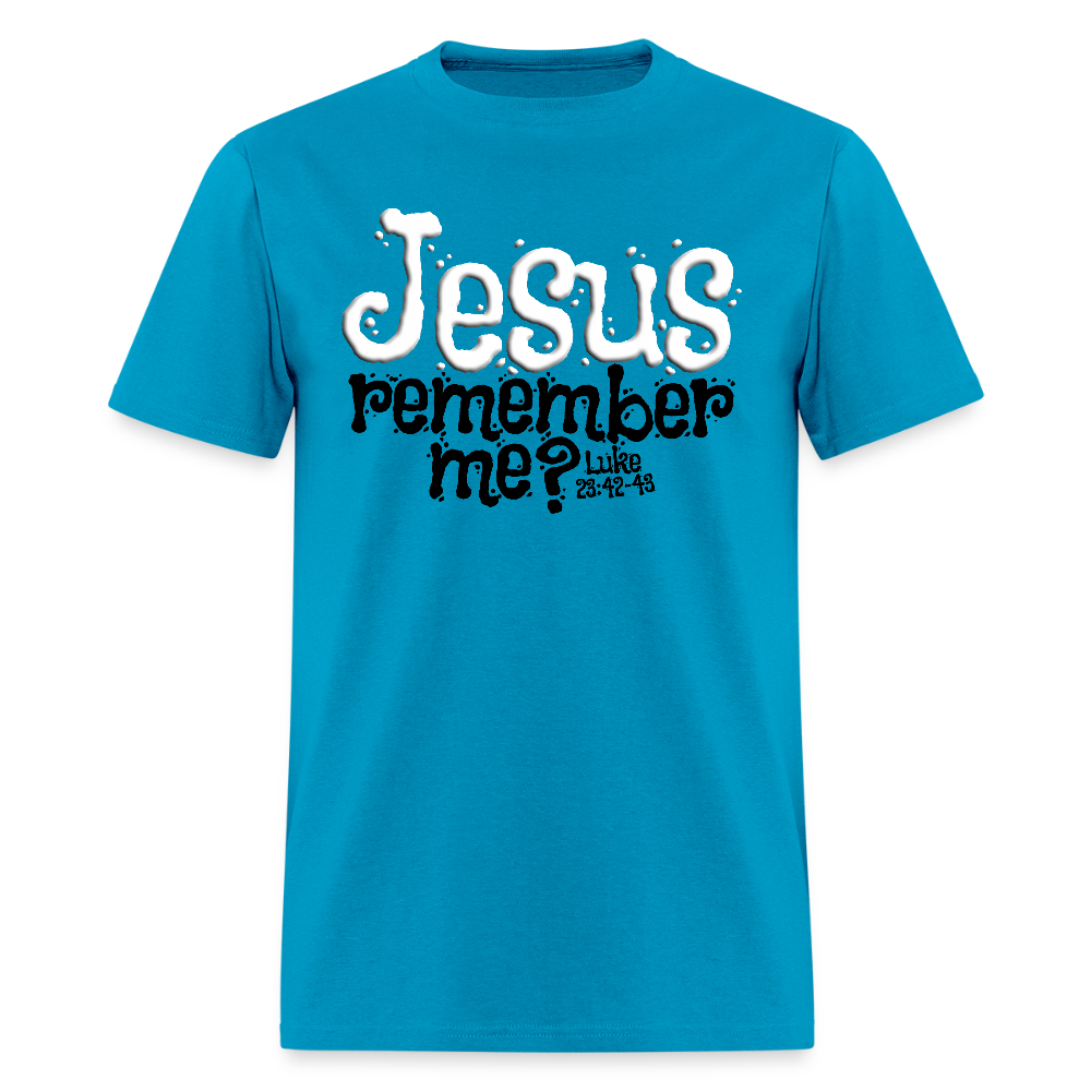 Jesus Remember Me - turquoise