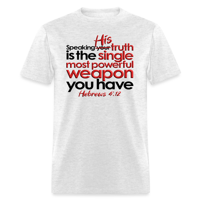 His Truth Single Most Powerful Weapon - light heather gray