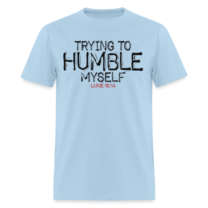 Trying to Humble Myself - powder blue