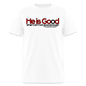 He Is Good When I Am Not - white