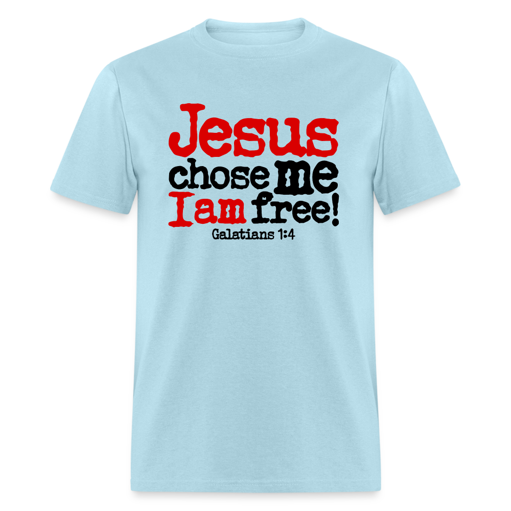 Jesus Chose Me, I Am Free - powder blue