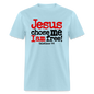 Jesus Chose Me, I Am Free - powder blue