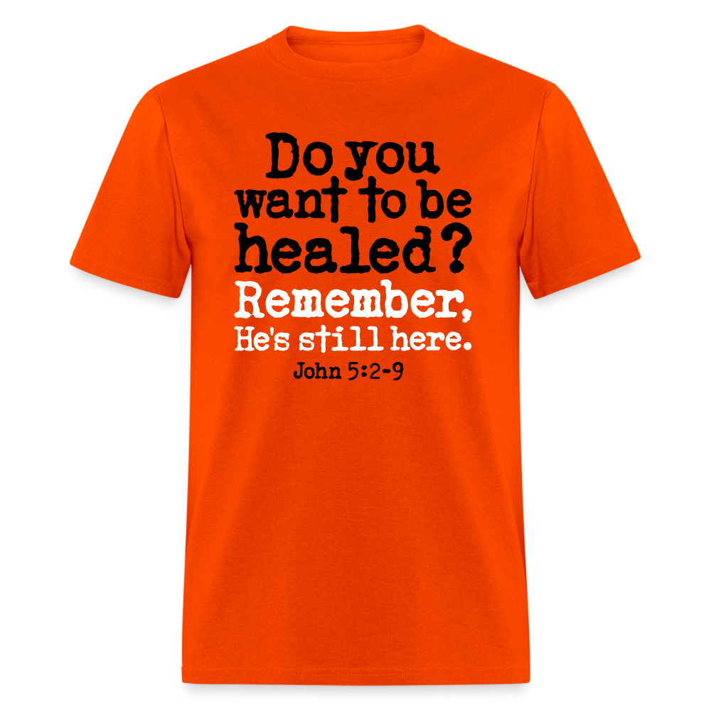 Do You Want To Be Healed - orange