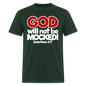 God Will Not Be Mocked - forest green