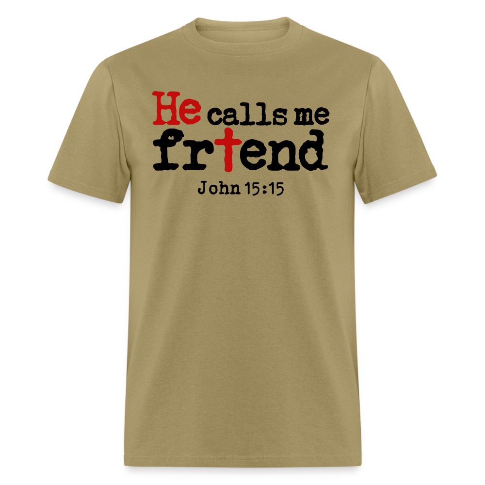 He Calls Me Friend - khaki
