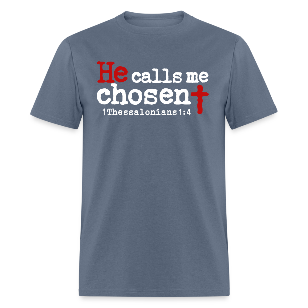 He Calls Me Chosen - denim