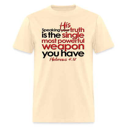 His Truth Single Most Powerful Weapon - natural
