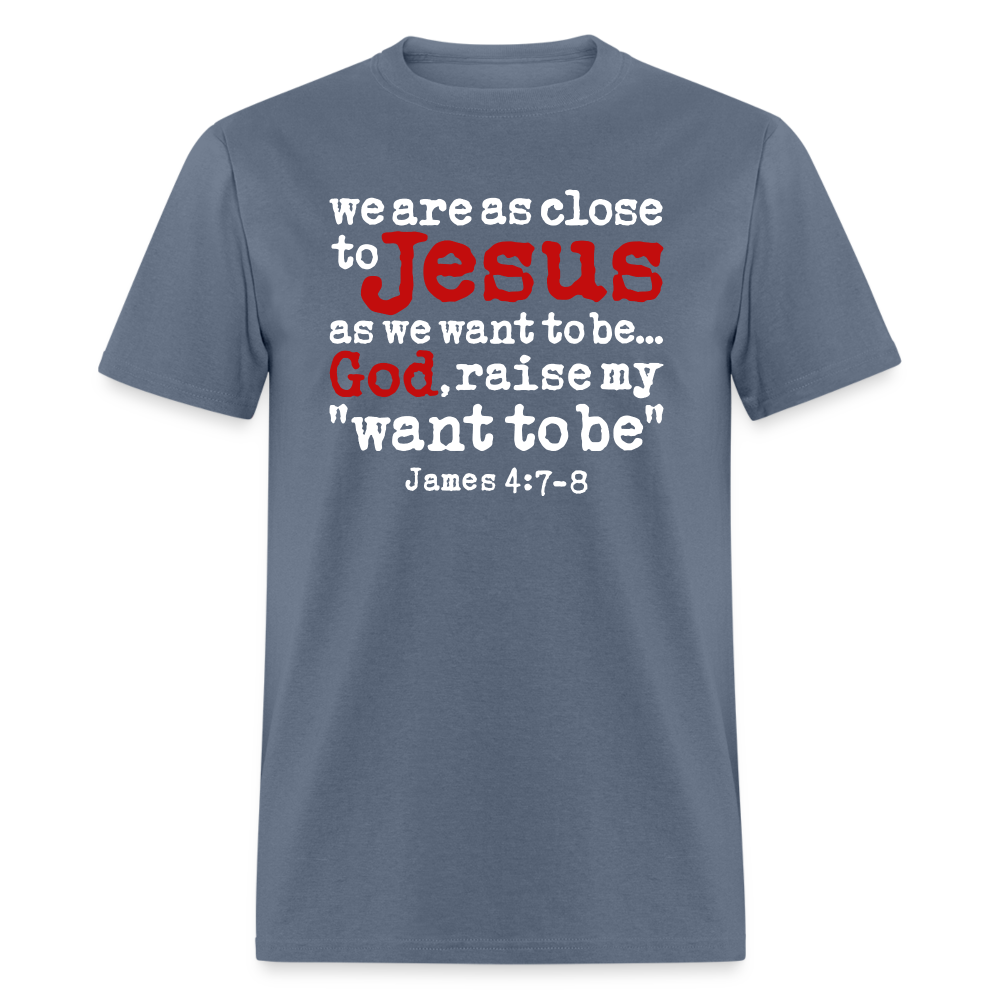 God Raise My Want To Be - denim