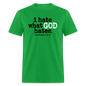 I Hate What God Hates - bright green