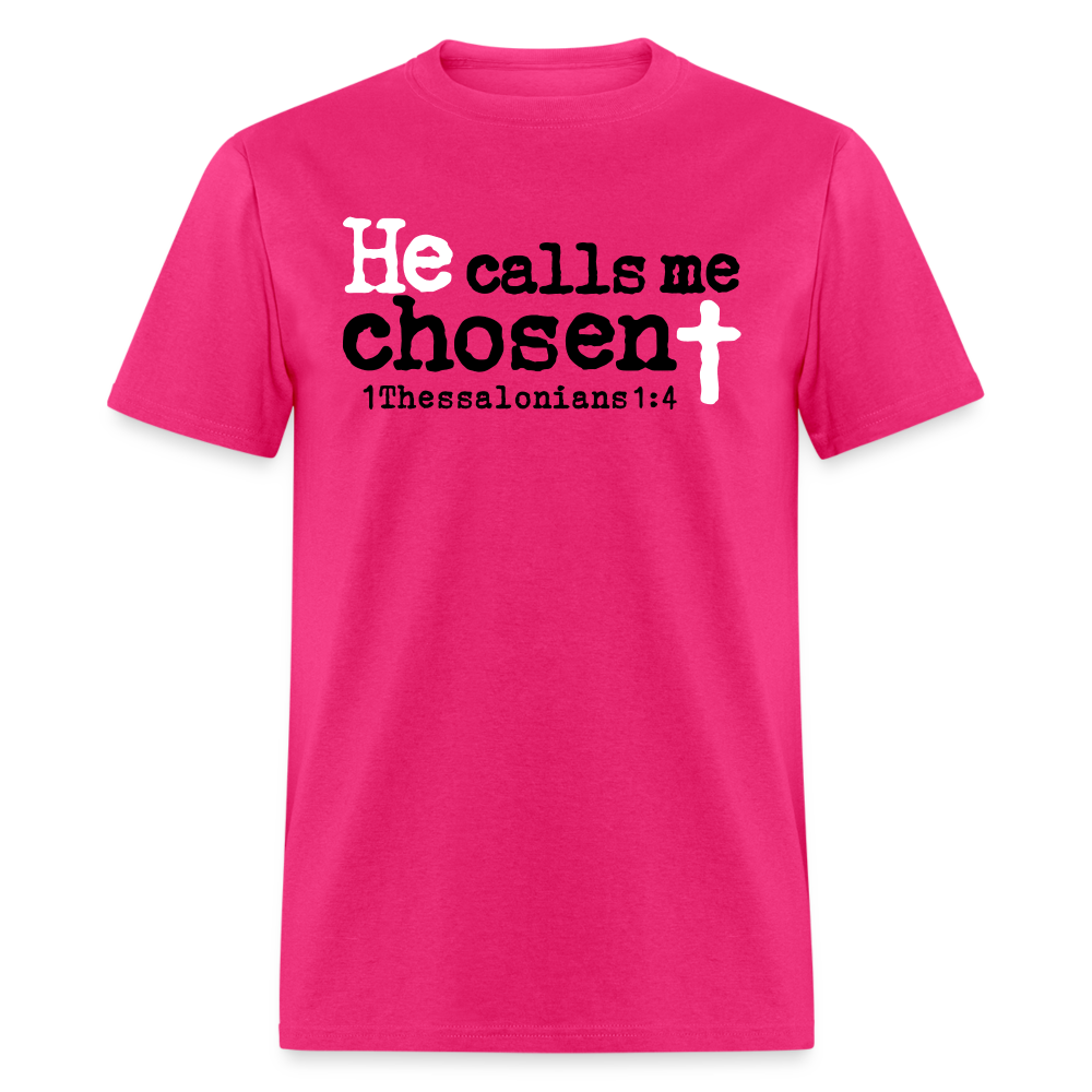 He Calls Me Chosen - fuchsia