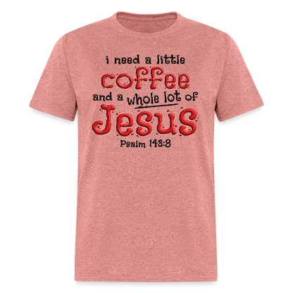Coffee & Jesus - heather mauve