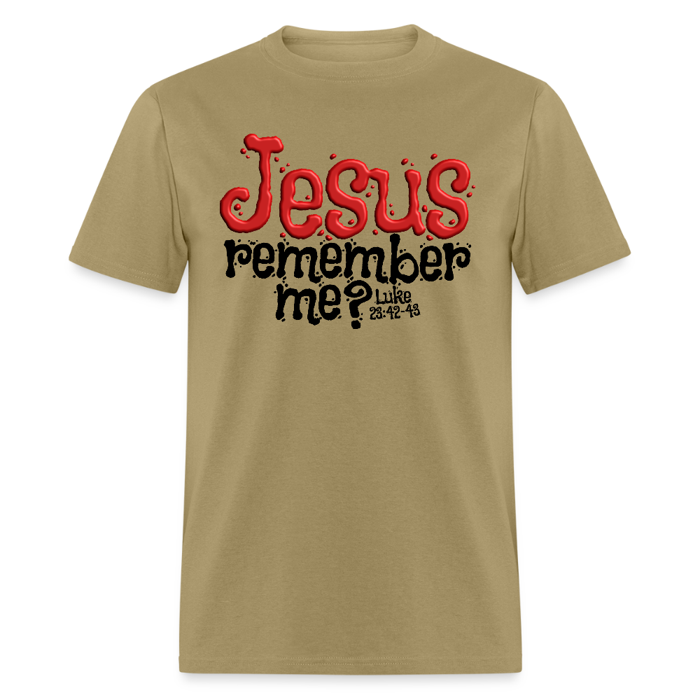Jesus Remember Me - khaki