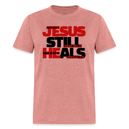 Jesus Still Heals - heather mauve