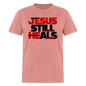 Jesus Still Heals - heather mauve