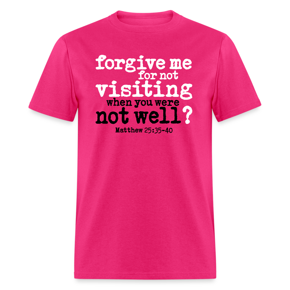 Forgive For Not Visiting - fuchsia