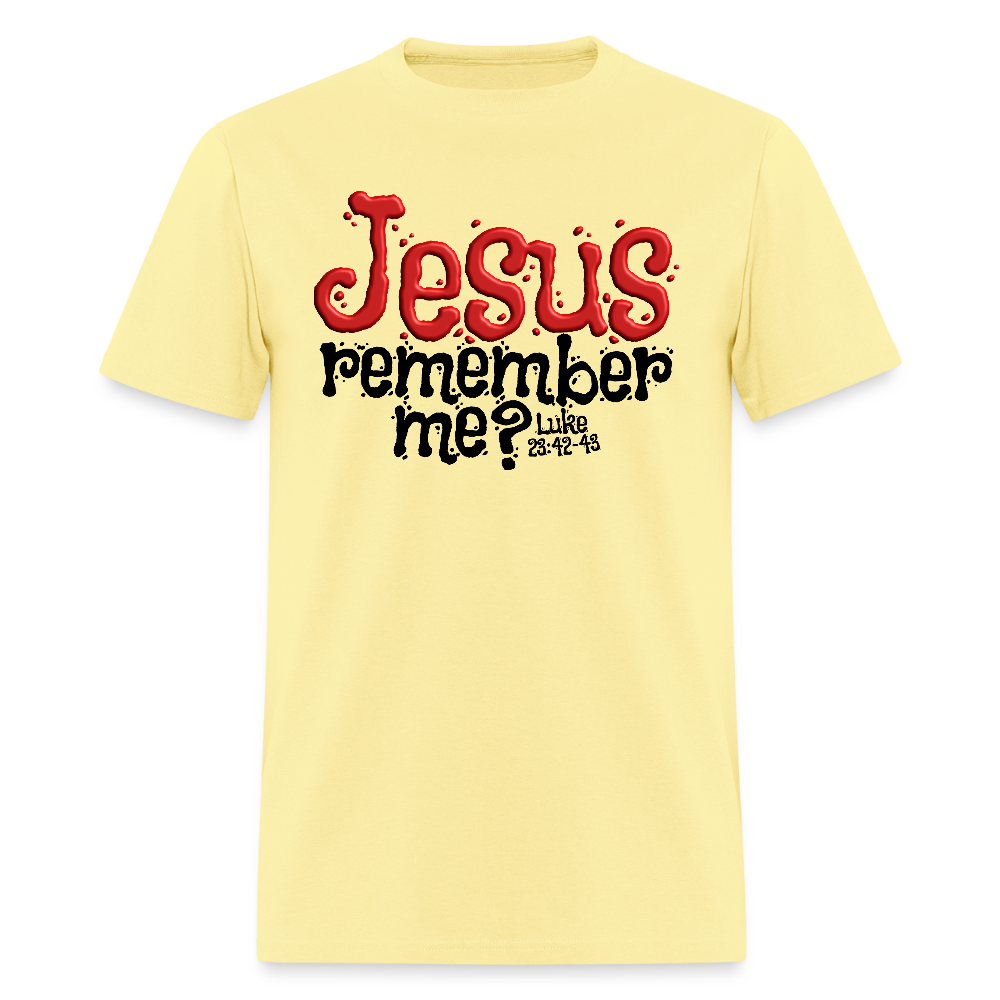 Jesus Remember Me - cornsilk