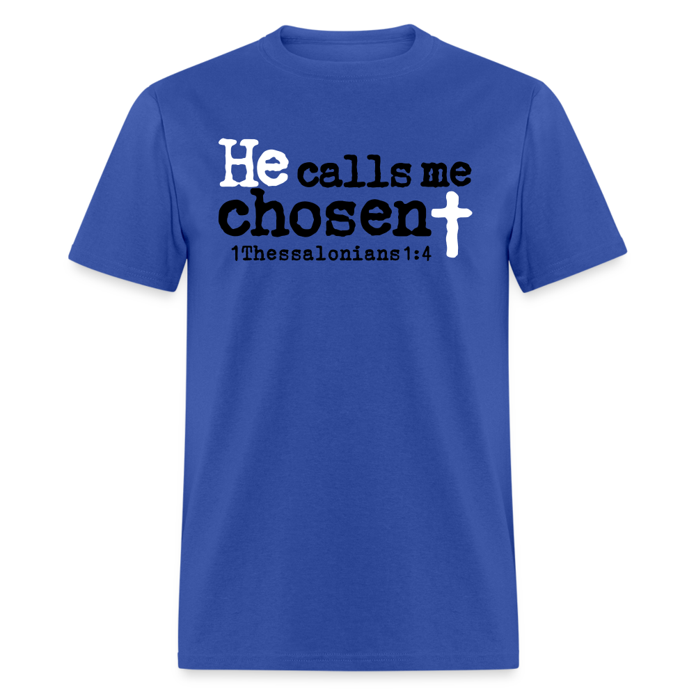 He Calls Me Chosen - royal blue