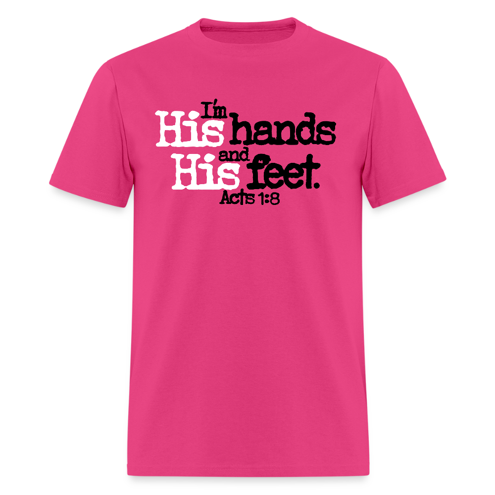 I'm His Hands His Feet - fuchsia