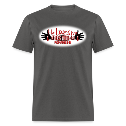 He Loves Me This Much - charcoal