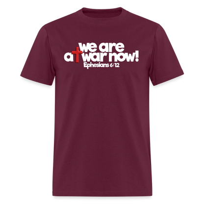 We Are At War Now! - burgundy