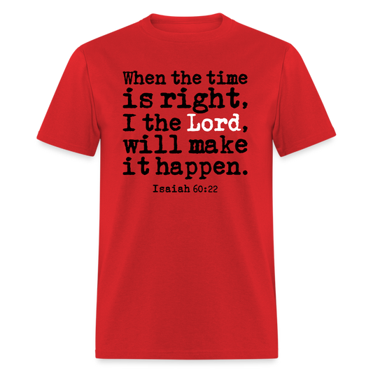 When the Time is Right the Lord Will Make it Happen - red